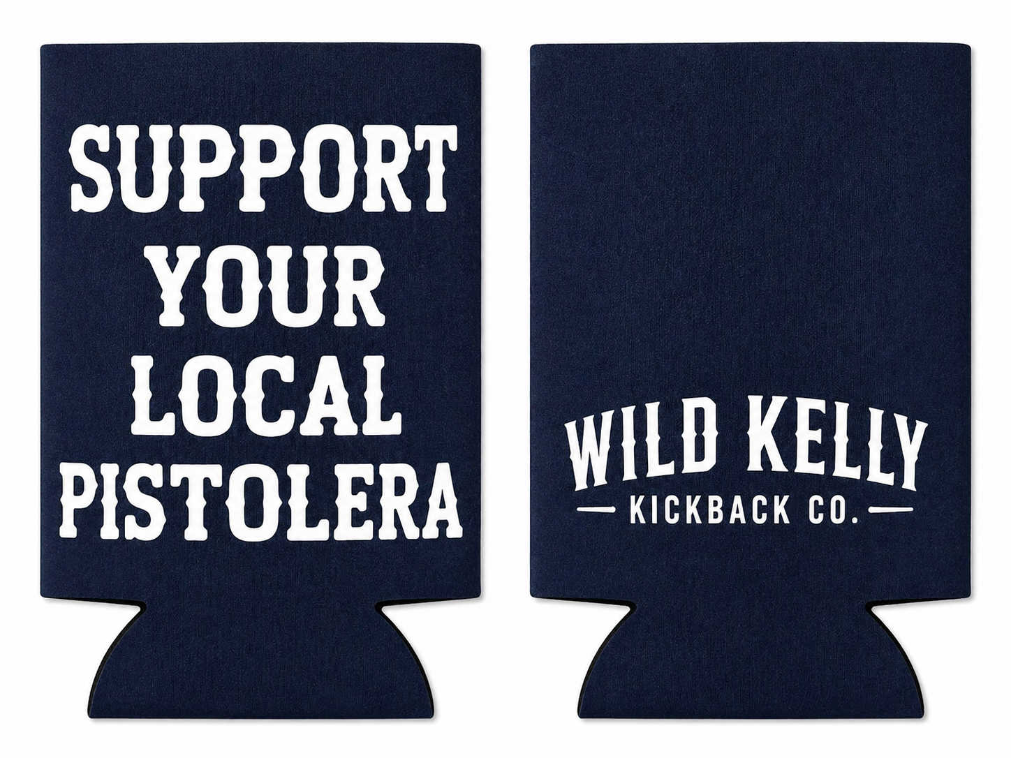 Support Your Local Pistolera Koozie