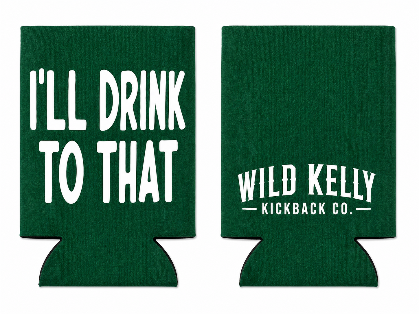 I’ll Drink to That Koozie