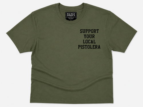 Support Your Local Pistolera Military Green Tee - Front Print - Wild Kelly Kickback Co