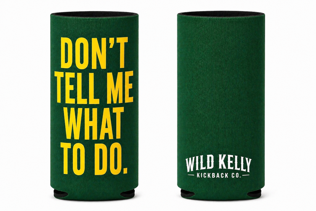Don’t Tell Me What To Do – 12 oz Slim Can Koozie