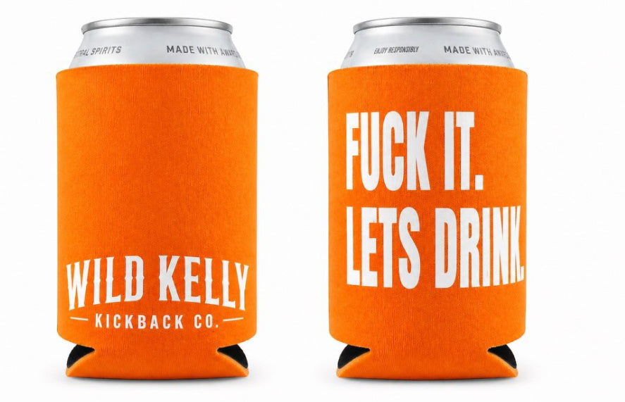 Fuck It. Let’s Drink Koozie